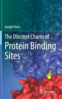 Yariv - Discreet Charm of Protein Binding Sites - New hardback or case - X555z
