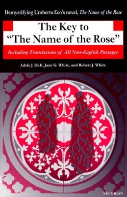 THE KEY TO THE NAME OF THE ROSE: INCLUDING TRANSLATIONS OF By Adele J. NEW