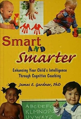 Smart and Smarter: Enhancing Your Child's Intelligence Through C