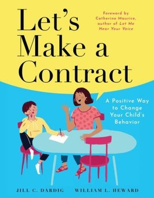 Let's Make a Contract : A Positive Way to Change Your Child's Beh