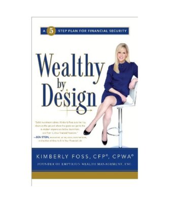Wealthy by Design: A 5-Step Plan for Financial Security, Kimberly Foss