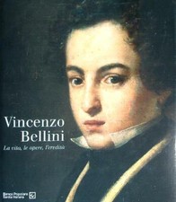 VINCENZO BELLINI. LA VITA, LE OPERE, L'EREDITA' TABORELLI GIORGIO