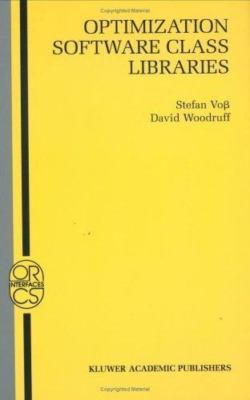 Optimization Software Class Libraries, Hardcover by Voss, Stefan (EDT); Woodr...