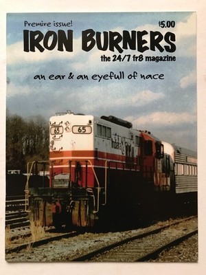Iron Burners The 24/7 fr8 magazine Graffiti Premiere Issue