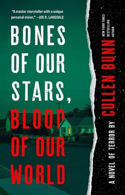 Bones of Our Stars  Blood of Our World: A Novel of Terror By Cullen Bunn - Ne...