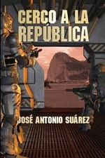 Cerco a la Republica by Jose Antonio Suarez (Spanish) Paperback Book