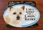 Cairn Terrier Magnet Life Is Better Car Locker Refrigerator