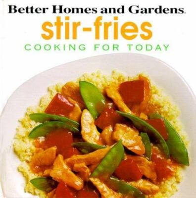 Better Homes and Gardens Stir Fries (Cooking for Today)