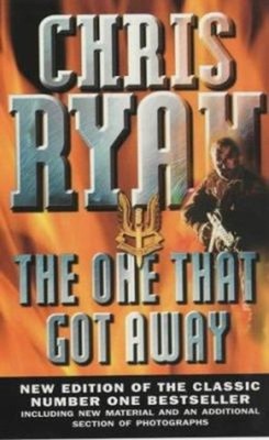 The One That Got Away : My SAS Mission Behind Enemy Lines Chris R