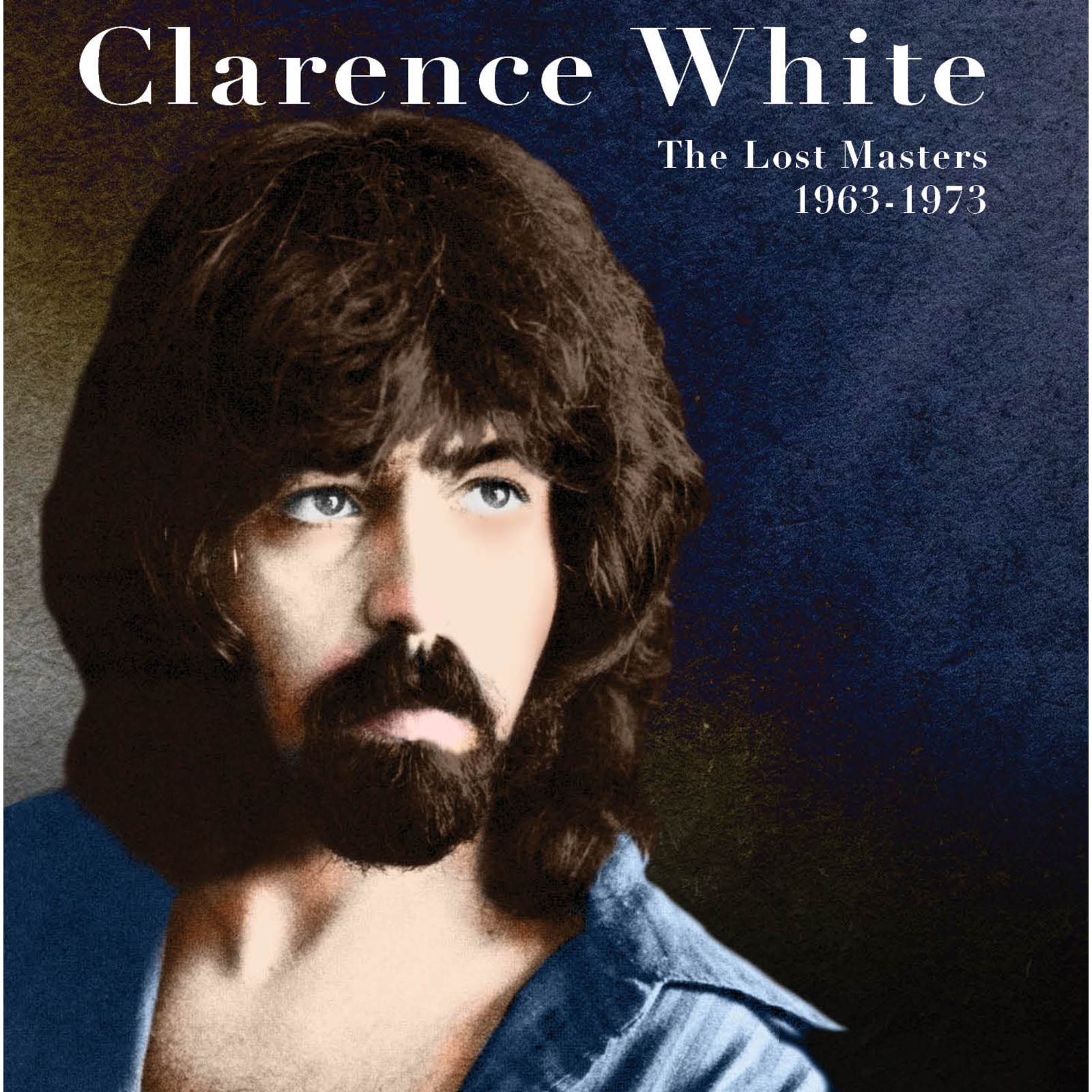Clarence White Lost Masters 1963-1973 CD LIB5035 NEW