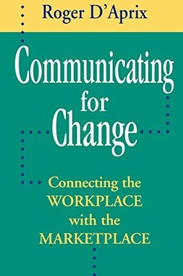 D'Aprix - Communicating Change Wrkplace - New paperback or softback - X555z