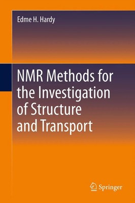 Edme H Hardy | NMR Methods for the Investigation of Structure and Transport