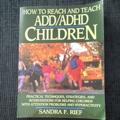 How to Reach and Teach ADD/ADHD Children Sandra F. Rief Book Education Textbook