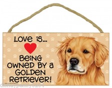 LOVE is Being Owned by a GOLDEN Retriever-Wooden Plaque- 5" by 10"