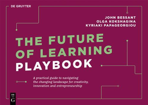 De Gruyter Business Playbooks Ser.: Future of Learning Playbook : A Practical...