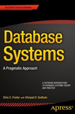 Database Systems : A Pragmatic Approach Elvis C., Godbole, Shripa