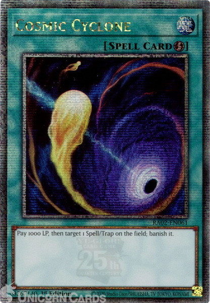 RA02-EN061 Cosmic Cyclone : Quarter Century Secret Rare 1st Edition YuGiOh Card