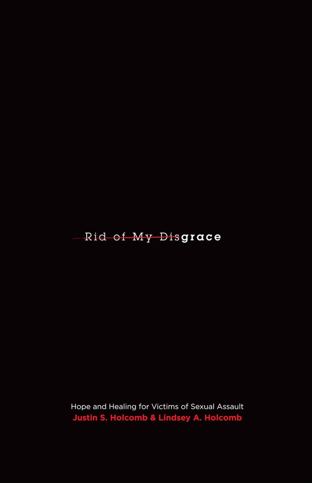 Rid of My Disgrace (RE: Lit) (Re: Lit Books),Lindsey A. Holcomb