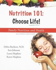 Nutrition 101 : Choose Life a Family Nutrition and Health Program