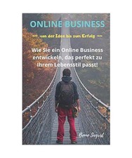 Online Business - von der Idee bis zum Erfolg: Wie Sie ein Online Business entwi