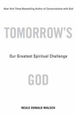 Tomorrow's God: Our Greatest Spiritu- hardcover, 0743456955, Neale Donald Walsch