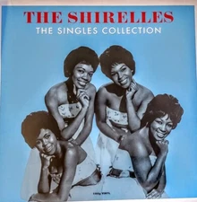 THE SHIRELLES THE SINGLES COLLECTION - 180 GRAM VINYL LP " NEW, SEALED "