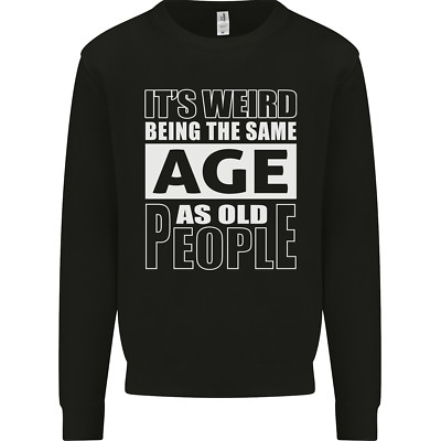 The Same Age as Old People lustiges Geburtstag Herren Sweatshirt Pullover