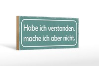 Holzschild Spruch 27X10Cm Habe Verstanden Mache Aber Nicht Schild Wooden Sign