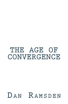 The Age of Convergence,Ramsden, Dan Dan Ramsden,