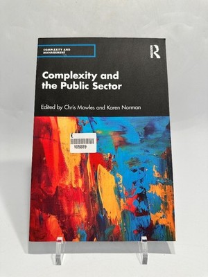 Complexity and the Public Sector: The Key Ideas of Complex Responsive Processes