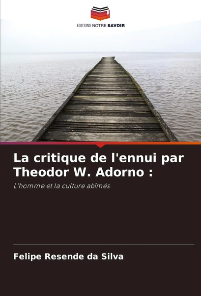 Felipe Resende Da Silva | La Critique De L'ennui Par Theodor W. Adorno : | Buch-image
