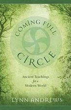 Coming Full Circle: Ancient Teachings for a Modern World - Paperback - GOOD