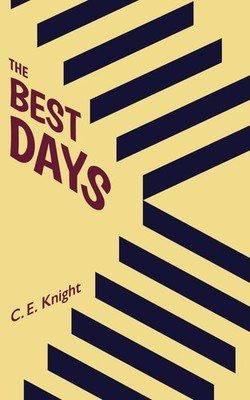 The Best Days By Knight, C E C E Knight,