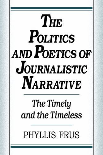 The Politics Poetics Journalistic Narrative Phyllis … Hardcover 9780521443241 VG