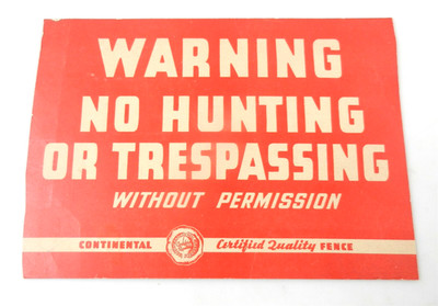 Continental Steel Products Corp Warning No Hunting or Trespassing Sign ~ F19