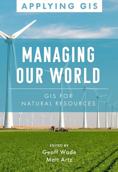 Managing Our World | Gis For Natural Resources | Geoff Wade (U. A.) | Englisch-image