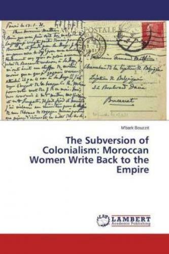Thumbnail - The Subversion Of Colonialism: Moroccan Women Write Back To The Empire
