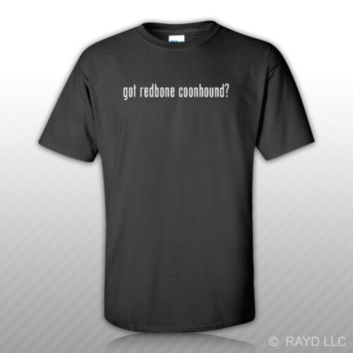 Hast du Redbone Coonhound?  T-Shirt T-Shirt kostenloser Aufkleber S M L XL 2XL 3XL - Bild 1 von 4