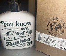 Our Name Is Mud Ceramic Soap Dispenser You Know What You Touched