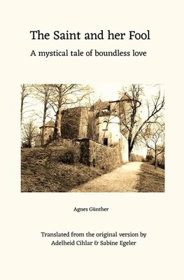 The Saint and her Fool A mystical tale of boundless love Cihlar & Egeler Buch