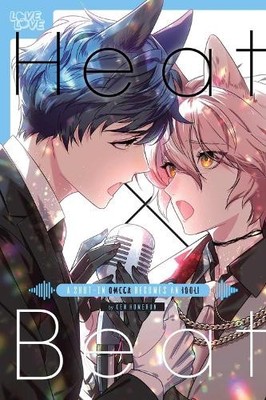 Ken Homerun Heat x Beat: A Shut-In Omega Becomes an Idol! (Taschenbuch)