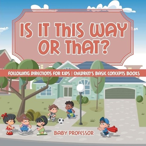 Is It This Way or That? Following Directions for Kids Ch (Paperback ...