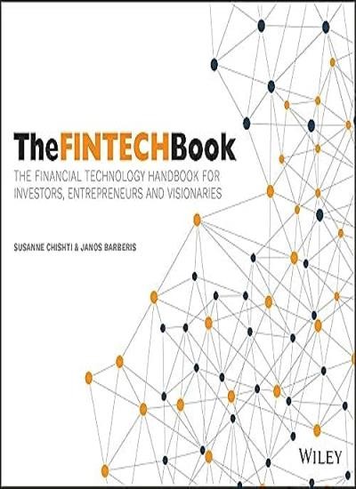 The Fintech Book: The Financial Technology Handbook for Investor