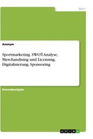 Anonymous | Sportmarketing. Swot-Analyse, Merchandising Und Licensing,...