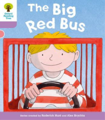 Oxford Reading Tree: Level 1+ More a Decode and Develop The Big Red Bus, Hunt, R