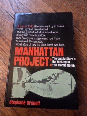 The Manhattan Project HC/DJ 1st Ed 1967 Stephanie Groueff Atomic Bomb History