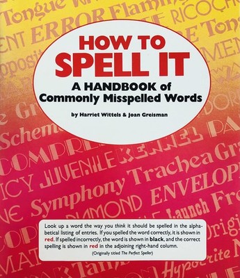 How To Spell It: A Handbook Of Commonly Misspelled Words - Harriet Wittels|J...