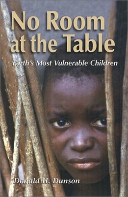 No Room at the Table : Earth's Vulnerable Children Paperback Dona