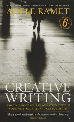 Creative Writing 6e: How to Unlock Your Imagination, Develop You