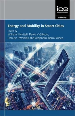William J. Nuttall Energy and Mobility in Smart Cities (Hardback)
